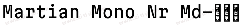 Martian Mono Nr Md字体转换 Martian Mono Nr Md字体转换